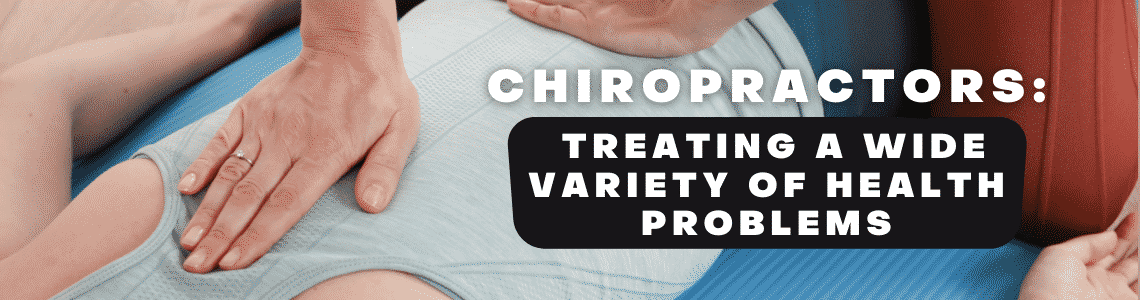 Featured image for Chiropractors: Treating a Wide Variety of Health Problems