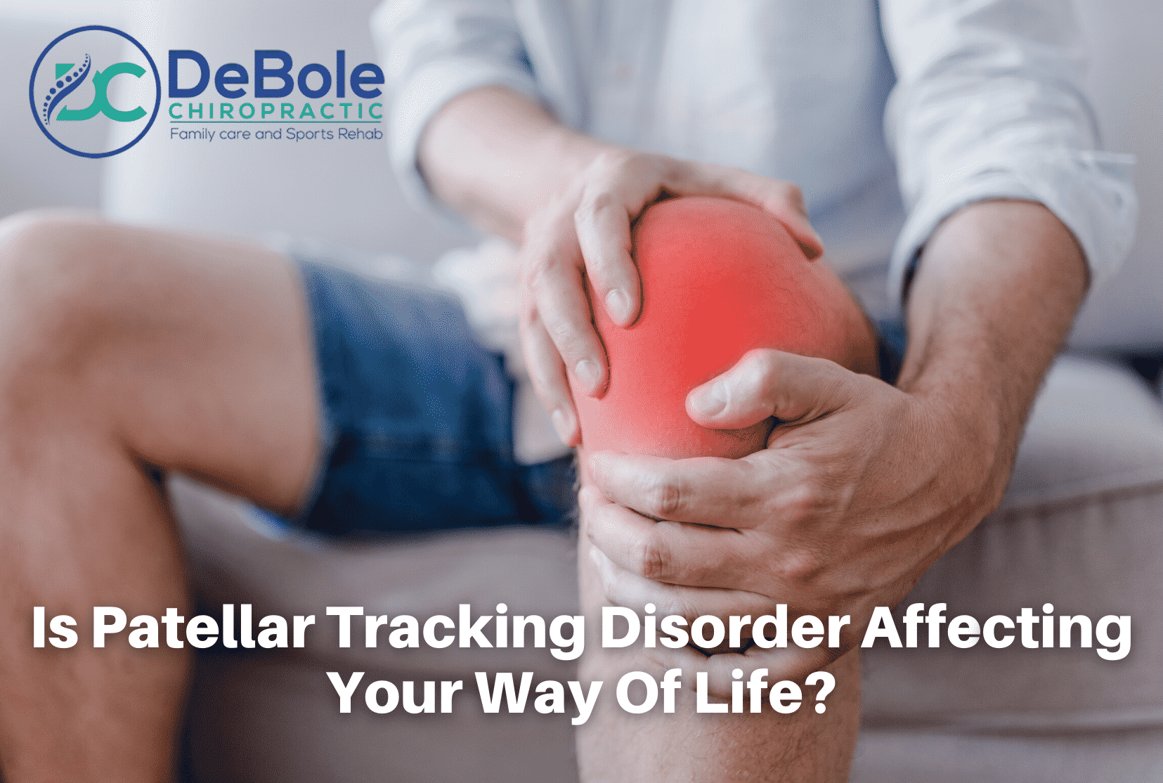 Featured image for Is Patellar Tracking Disorder Affecting Your Way Of Life?